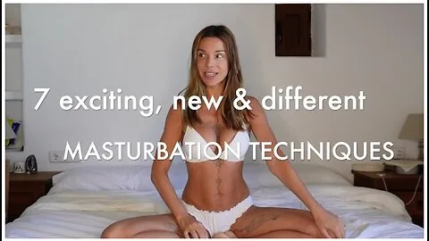 Preview supplied for 7 Fun & Different Masturbation Techniques For Girls