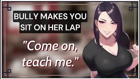 Preview supplied for Erotic Audio: Your Bully Makes You Sit on Her Lap and Teases You