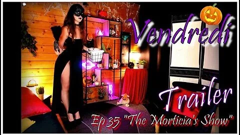 Preview supplied for The Morticia S Show (trailer Vendredi Ep 35 Video)