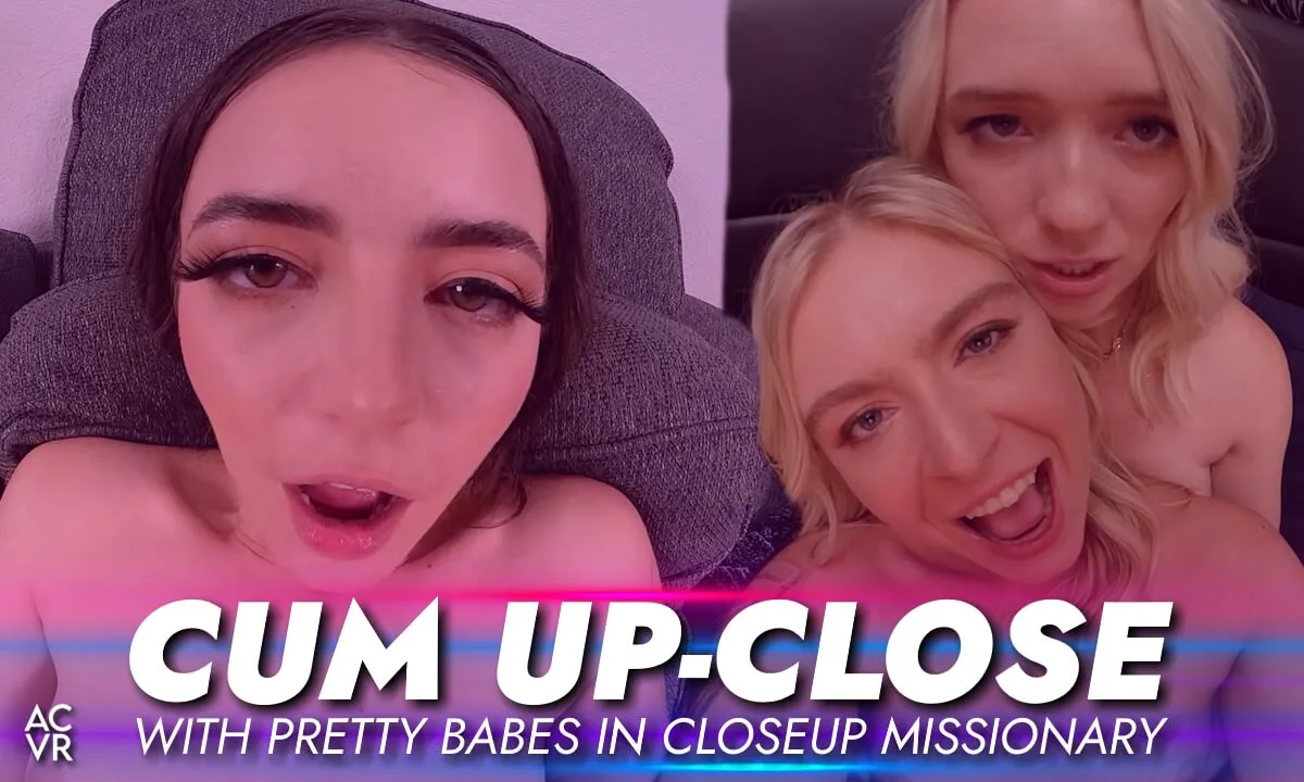 Preview supplied for CUM UP-CLOSE with Pretty Babes in Closeup Missionary