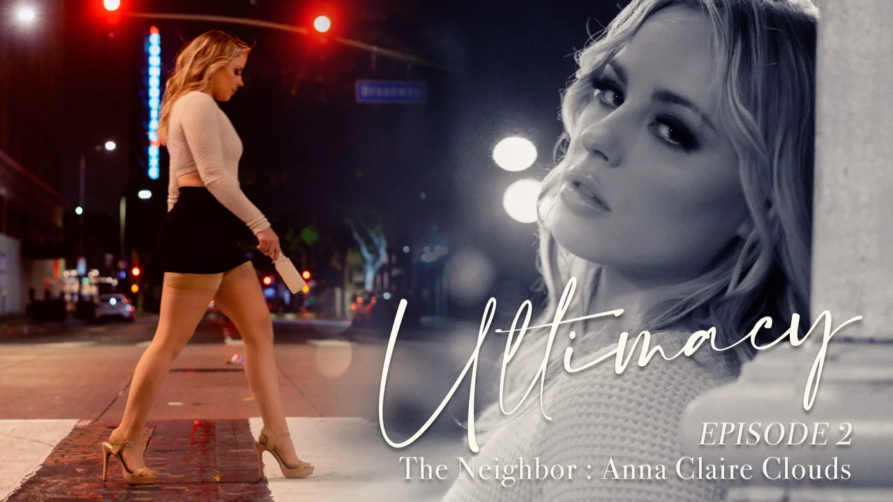 Preview supplied for Ultimacy Episode 2. The Neighbor: Anna Claire Clouds